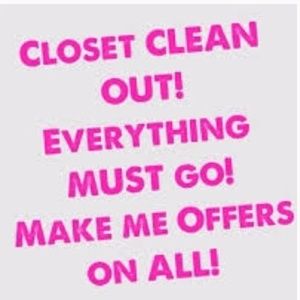 Closet clean out! EVERYTHING MUST GO!!